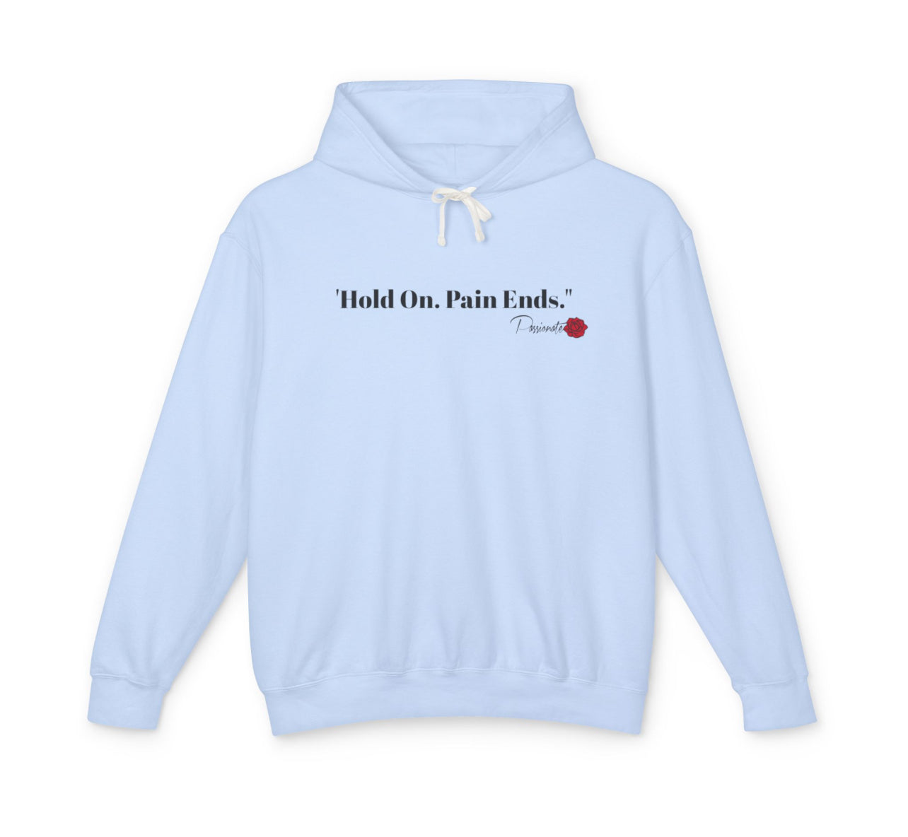 Hold On. Pain Ends Sweatshirt
