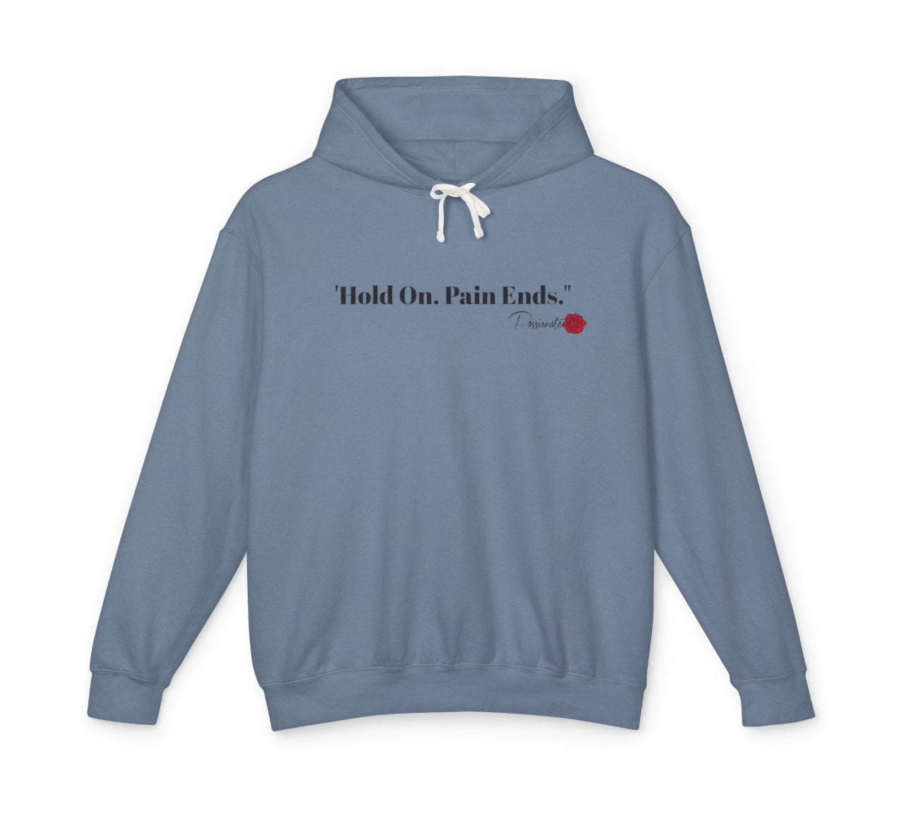 Hold On. Pain Ends Sweatshirt